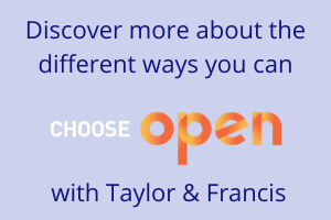 Discover more about the different ways you Choose Open with Taylor & Francis