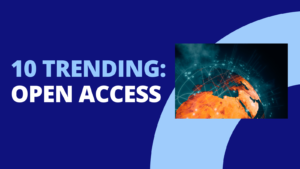 10 trending: open access